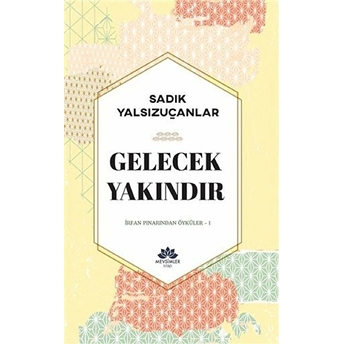 Gelecek Yakındır Sadık Yalsızuçanlar