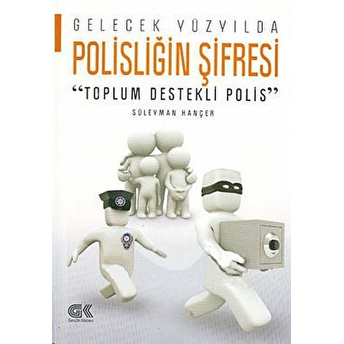 Gelecek Yüzyılda Polisliğin Şifresi Süleyman Hançer