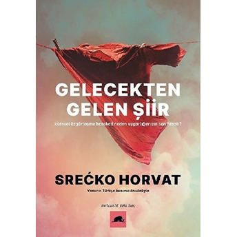 Gelecekten Gelen Şiir Srecko Horvat