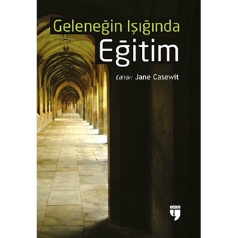 Geleneğin Işığında Eğitim Jane Casewit