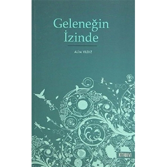 Geleneğin Izinde Alim Yıldız