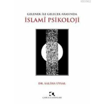 Gelenek Ile Gelecek Arasında Islami Psikoloji Saliha Uysal