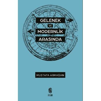 Gelenek Ve Modernlik Arasında Mustafa Armağan