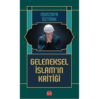 Geleneksel Islam’ın Kritiği Mustafa Öztürk