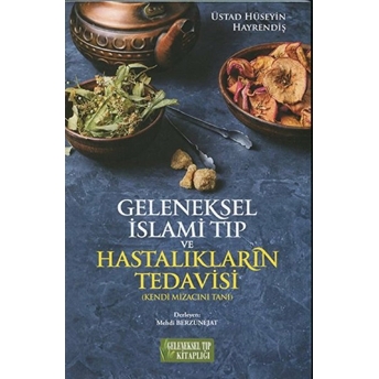 Geleneksel Islami Tıp Ve Hastalıkların Tedavisi (Kendi Mizacını Tanı) - Üstad Hüseyin Hayrendiş