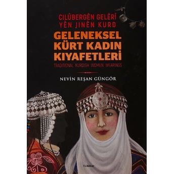 Geleneksel Kürt Kadın Kıyafetleri - Cilübergen Geleri Yen Jinen Kurd Ciltli Nevin Reşan Güngör