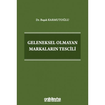 Geleneksel Olmayan Markaların Tescili Başak Karmutoğlu