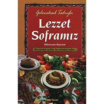 Geleneksel Tadıyla Lezzet Soframız (Ciltli) Müzeyyen Bayram