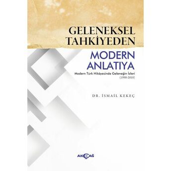 Geleneksel Tahkiyeden Modern Anlatıya Dr. Ismail Kekeç