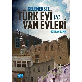 Geleneksel Türk Evi Ve Van Evleri Gökhan Uşma