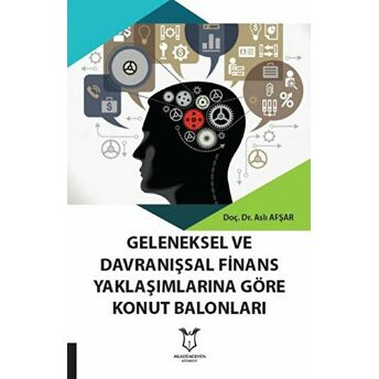 Geleneksel Ve Davranışsal Finans Yaklaşımlarına Göre Konut Balonları Aslı Afşar