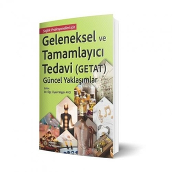 Geleneksel Ve Tamamlayıcı Tedavi(Getat)Güncel Yaklaşımlar Nilgün Avcı