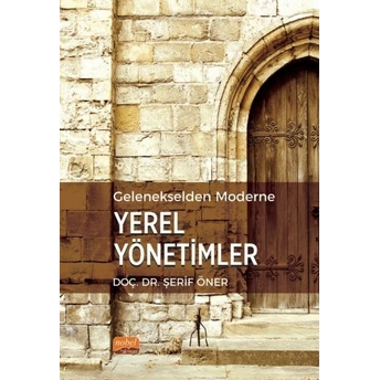 Gelenekselden Moderne Yerel Yönetimler Şerif Öner