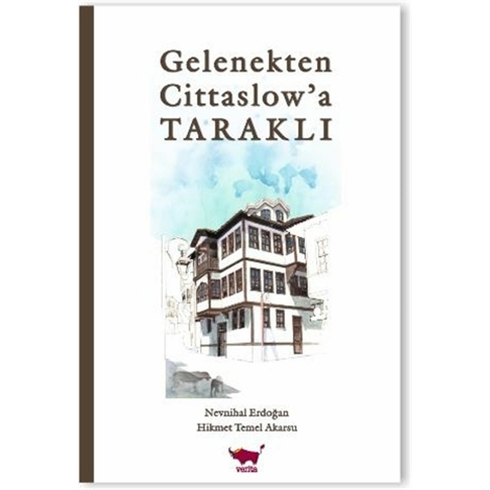 Gelenekten Cittaslow’a Taraklı