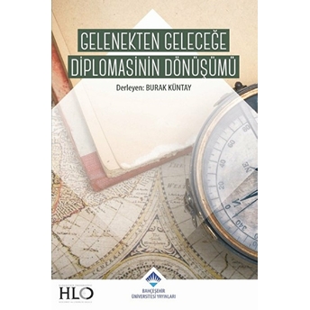 Gelenekten Geleceğe Diplomasinin Dönüşümü (Ciltli) Kolektif