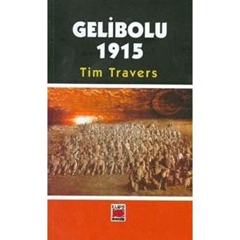 Gelibolu 1915 Tim Travers