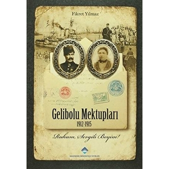 Gelibolu Mektupları 1912-1915