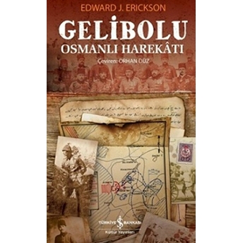 Gelibolu Osmanlı Harekatı (Ciltli) Ciltli Edward J. Erickson