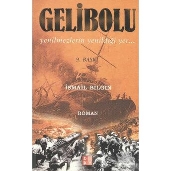 Gelibolu / Yenilmezlerin Yenildiği Yer Ismail Bilgin