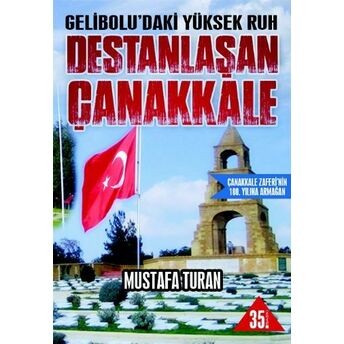 Gelibolu'daki Yüksek Ruh Destanlaşan Çanakkale Mustafa Turan