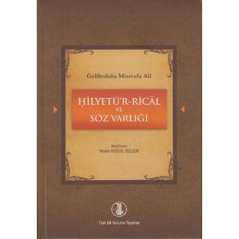 Gelibolulu Mustafa Ali - Hilyetü'r-Rical Ve Söz Varlığı Muna Yüceol Özezen