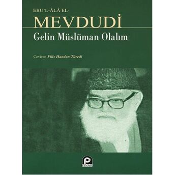 Gelin Müslüman Olalım Ebu'l Ala Mevdudi