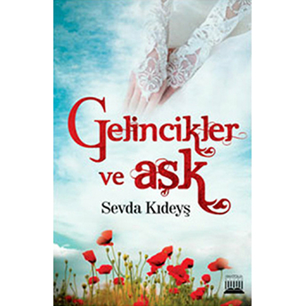 Gelincikler Ve Aşk Sevda Kıdeyş