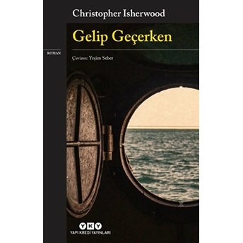 Gelip Geçerken - Modern Klasikler Christopher Isherwood