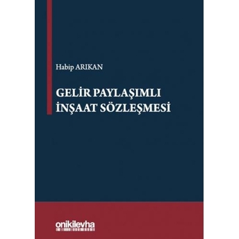 Gelir Paylaşımlı Inşaat Sözleşmesi Habip Arıkan