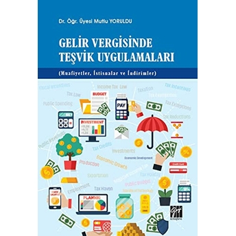 Gelir Vergisinde Teşvik Uygulamaları Mutlu Yoruldu