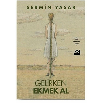 Gelirken Ekmek Al Şermin Yaşar