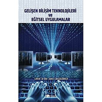 Gelişen Bilişim Teknolojileri Ve Eğitsel Uygulamalar Can Güldüren