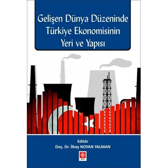 Gelişen Dünya Düzeninde Türkiye Ekonomisinin Yeri Ve Yapısı Ilkay Noyan Yalman