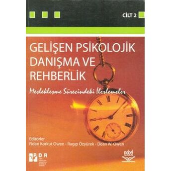 Gelişen Psikolojik Danışma Ve Rehberlik - Iı Meslekleşme Sürecindeki Ilerlemeler Ragıp Özyürek