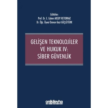 Gelişen Teknolojiler Ve Hukuk Iv Eylem Aksoy Retornaz