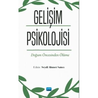 Gelişim Psikolojisi - Doğum Öncesinden Ölüme Seydi Ahmet Satıcı