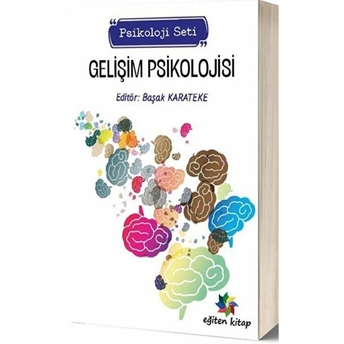 Gelişim Psikolojisi - Psikoloji Seti Dr. Öğr. Başak Karateke