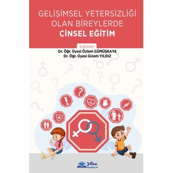 Gelişimsel Yetersizliği Olan Bireylerde Cinsel Eğitim Özlem Gümüşkaya