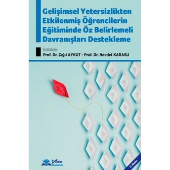 Gelişimsel Yetersizlikten Etkilenmiş Öğrencilerin Eğitiminde Öz Belirlemeli Davranışları Destekleme Çığıl Aykut