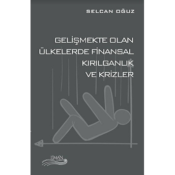 Gelişmekte Olan Ülkelerde Finansal Kırılganlık Ve Krizler - Kolektif