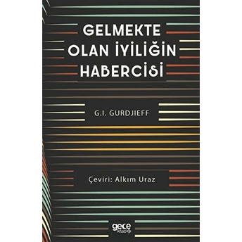 Gelmekte Olan Iyiliğin Habercisi - G. I. Gurdjieff