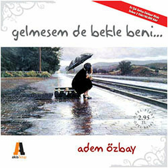 Gelmesem De Bekle Beni Cep Boy Adem Özbay