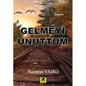 Gelmeyi Unuttum Nazmiye Yazıcı