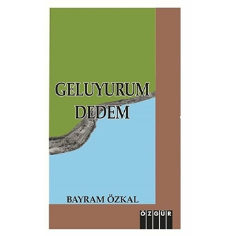 Geluyurum Dedem Bayram Özkal