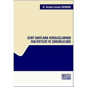 Gemi Sınıflama Kuruluşlarının Faaliyetleri Ve Sorumluluğu