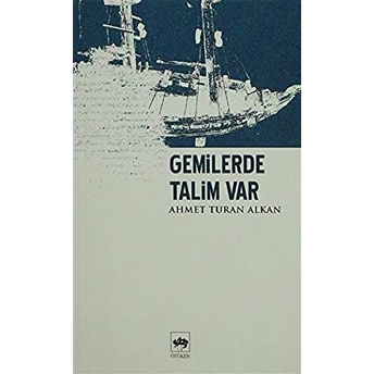 Gemilerde Talim Var Ahmet Turan Alkan