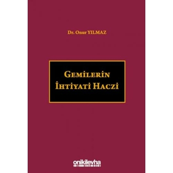 Gemilerin Ihtiyati Haczi Onur Yılmaz