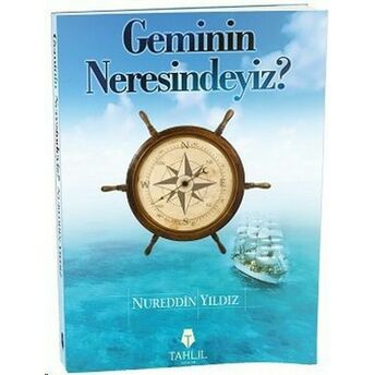 Geminin Neresindeyiz? Nureddin Yıldız