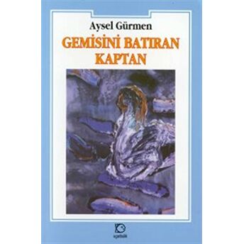 Gemisini Batıran Kaptan Aysel Gürmen