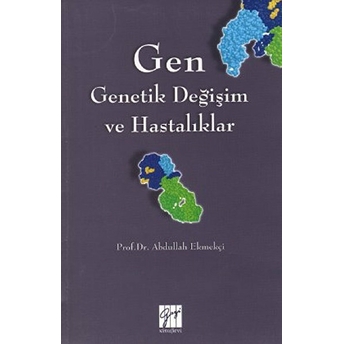 Gen, Genetik Değişim Ve Hastalıklar